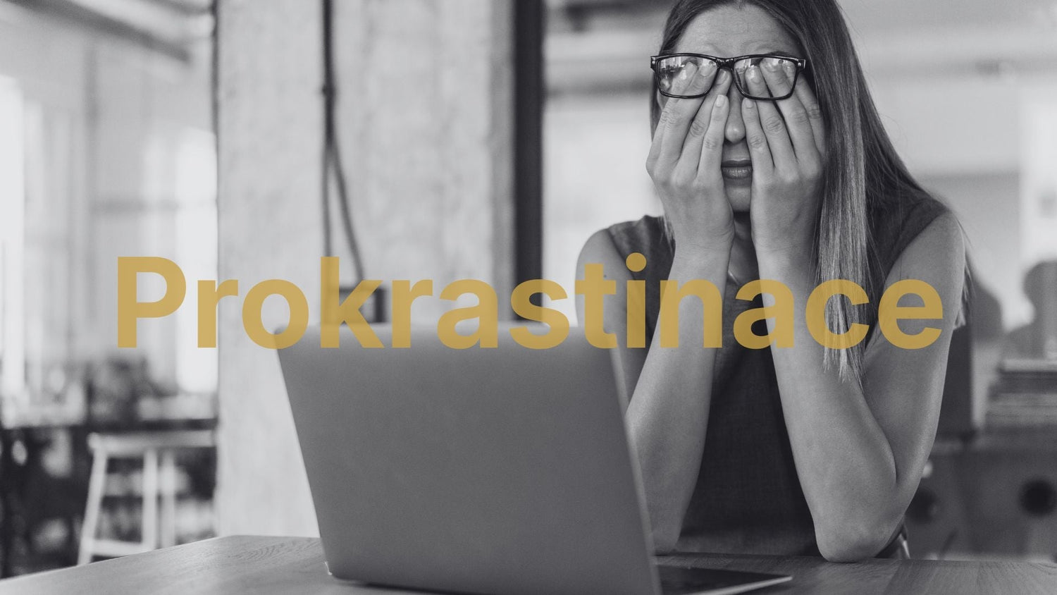 Prokrastinace: jak s ní pracovat a jak ji léčit - Axioniq labs