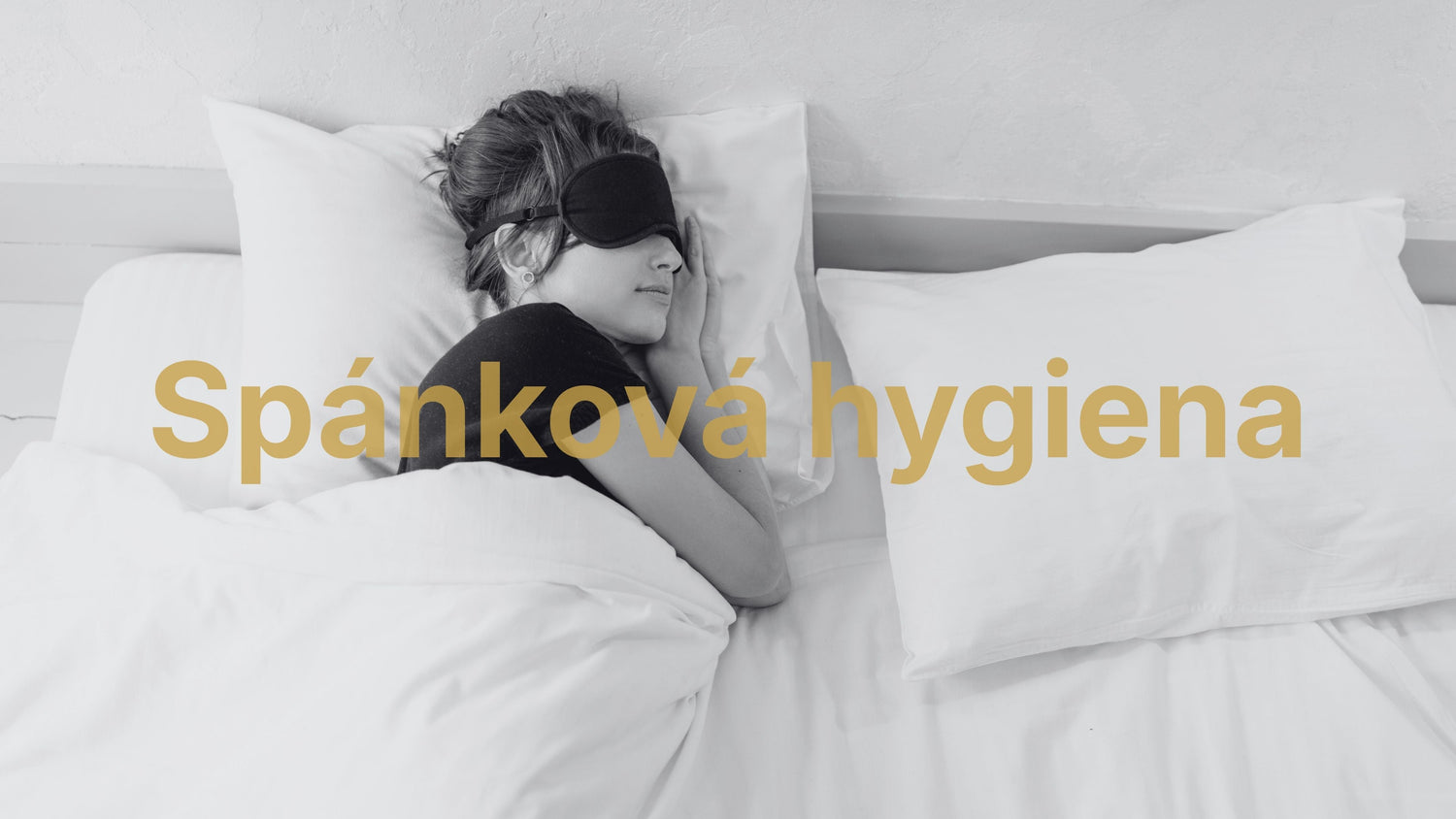 Spánková hygiena: co dělat a co nedělat před spaním - Axioniq labs